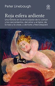 Cover of: Roja esfera ardiente by Peter Linebaugh, Cristina Piña Aldao