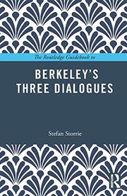 Routledge Guidebook to Berkeley's Three Dialogues by Stefan Storrie