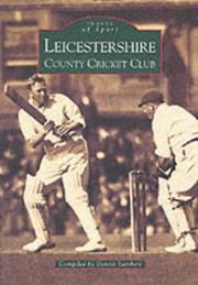 Cover of: Leicestershire County Cricket Club (Images of Sport) by Dennis Lambert