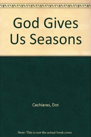 Cover of: God Gives Us Seasons by Dot Cachiaras, Russell Rigo