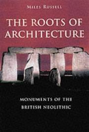 Cover of: Monuments of the British Neolithic: the roots of architecture