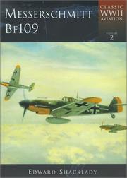 Cover of: Messerschmitt BF109 (Classic WWII Aviation) by Edward Shacklady