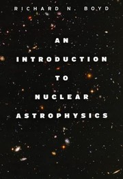 Cover of: An Introduction to Nuclear Astrophysics by Richard N. Boyd