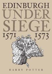 Cover of: Edinburgh under Siege, 1571-1573 by Harry Potter