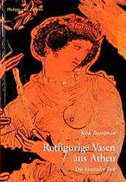 Cover of: Rotfigurige Vasen aus Athen. Die klassische Zeit by John Boardman