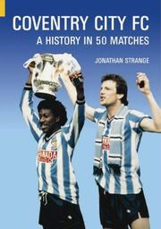 Cover of: Coventry City FC (Classic Matches) by Jonathan Strange