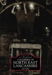 Collieries of North East Lancashire by J. Nadin