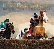 Cover of: Festival gold: forty years of Cheltenham racing