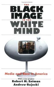 Cover of: The Black Image in the White Mind: Media and Race in America (Harvard Univ. Kennedy School of Gov't Goldsmith Book Prize Winner; Amer. Political Science ... in Communication, Media, and Public Opinion)