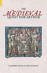 Cover of: The Medieval Quest for Arthur by Cory Rushton, Robert A. Rouse
