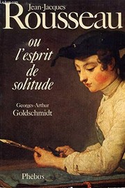 Cover of: Jean-Jacques Rousseau, ou, L'esprit de solitude