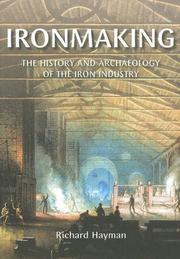 Cover of: Ironmaking: A History and Archaeology of the Iron Industry (Revealing History)