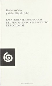 Cover of: Las vertientes americanas del pensamiento y el proyecto des-colonial
