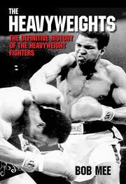 Cover of: Heavyweights: A Definitive History of the Heavyweight Fighters
