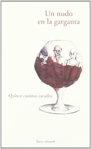 Cover of: Un nudo en la garganta: Quince cuentos canallas