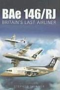 Cover of: BAe 146/RJ: Britain's Last Airliner