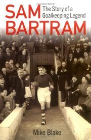 Cover of: Sam Bartram: The Story of a Goalkeeping Legend