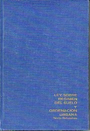 Cover of: Ley sobre régimen del suelo y ordenación urbana: texto refundido : Real Decreto 1346/1976 de nueve de abril.