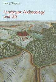 LANDSCAPE ARCHAEOLOGY AND GIS by HENRY CHAPMAN, Henry Chapman