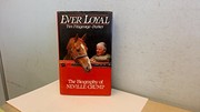 Cover of: Ever loyal: the biography of Neville Crump