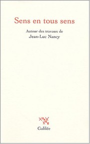 Cover of: Sens en tous sens: autour des travaux de Jean-Luc Nancy
