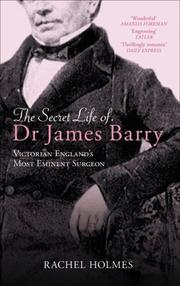 Cover of: The Secret Life of Dr James Barry by Rachel Holmes