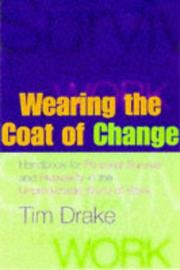 Cover of: Wearing the coat of change: handbook for personal survival and prosperity in the unpredictable world of work
