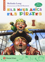 Cover of: Els Meus Amics Pirates by Melinda Long, Agustin Sanchez Aguilar, David Shannon, Laura Santamaria Guinot