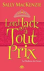 Cover of: Lord Jack à tout prix (La duchesse des coeurs, #2)