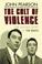 Cover of: The cult of violence
