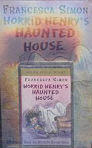 Horrid Henry's Haunted House by Francesca Simon, Tony Ross, Miranda Richardson