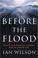 Cover of: Before The Flood - Dramatic New Evidence that the Bliblical flood Was a Real-life Event