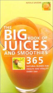 Cover of: The Big Book of Juices and Smoothies: 365 Natural Blends for Health and Vitality Every Day