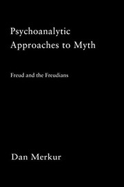Cover of: Psychoanalytic approaches to myth: Freud and the Freudians