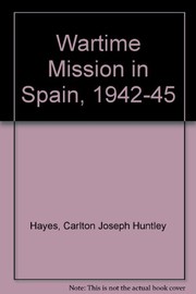 Cover of: Wartime mission in Spain, 1942-1945