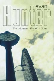Cover of: The Moment She Was Gone by Evan Hunter