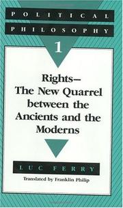 Cover of: Political Philosophy 1: Rights--The New Quarrel between the Ancients and the Moderns (Ferry, Luc//Political Philosophy)