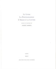 Cover of: Le livre, la photographie, l'image & la lettre: essays in honor of André Jammes