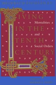 Cover of: Living in the Tenth Century by Fichtenau, Heinrich., Heinrich Fichtenau, Heinrich Fichtenau