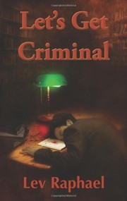 Cover of: Let's get criminal by Lev Raphael