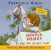 Cover of: Horrid Henry And The Secret Club by Francesca Simon