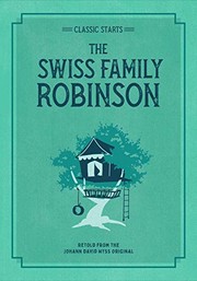 Cover of: Classic Starts: the Swiss Family Robinson