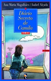 Cover of: Diário secreto da Camila by Ana Maria Magalhães e Isabel Alçada