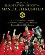 Cover of: The Official Illustrated History of Manchester United: All New: The Full Story and Complete Record 1878-2006