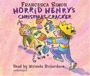 Cover of: Horrid Henry's Christmas Cracker (Horrid Henry) by Francesca Simon, Miranda Richardson