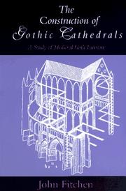 The construction of Gothic cathedrals by John Fitchen