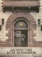 Cover of: Architecture after Richardson: regionalism before modernism--Longfellow, Alden, and Harlow in Boston and Pittsburgh