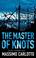 Cover of: The Master of Knots