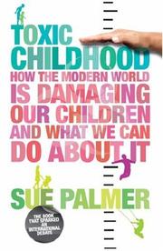 Cover of: Toxic Childhood by Sue Palmer