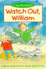 Cover of: Watch Out William (I Am Reading) by Kady MacDonald Denton